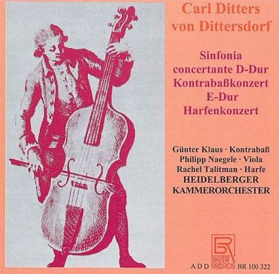 Carl Ditters von Dittersdorf: Sinfonia concertante D-Dur; Kontrabaßkonzert E-Dur; Harfenkonzert