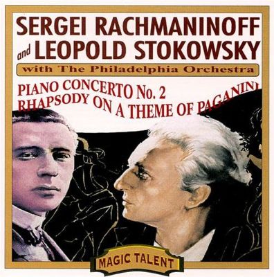 Sergei Rachmaninoff: Piano Concerto No. 2; Rhapsody on a Theme of Paganini