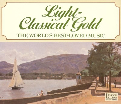 Light-Classical Gold: The World's Best-Loved Music