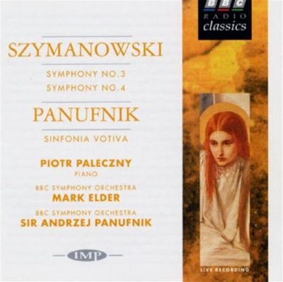 Karol Szymanowski: Symphonies Nos. 3 & 4; Panufnik: Sinfonia Votiva