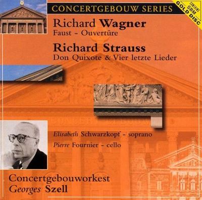 Wagner: Faust Ouvertüre; Strauss: Don Quixote & Vier letzte Lieder
