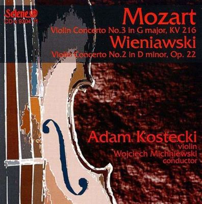 Mozart: Violin Concerto No. 3; Wieniawski: Violin Concerto No. 2
