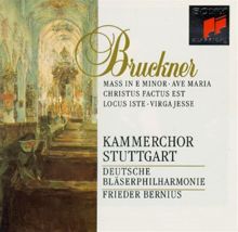 Bruckner: Mass in E minor; Ave Maria; Christus Factus Est; Locus Iste; Virga Jesse