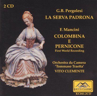 Giovanni Battista Pergolesi: La Serva Padrona; Francesco Mancini: Columbina e Pernicone
