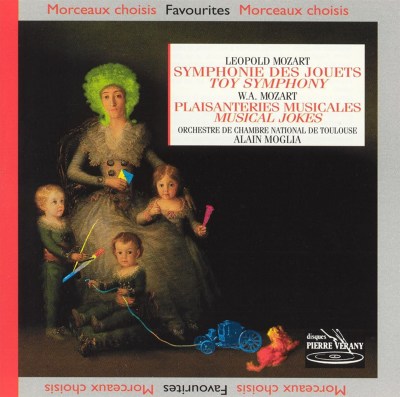Leopold Mozart: Symphonie des jouets; W.A. Mozart: Plaisanteries Musicales