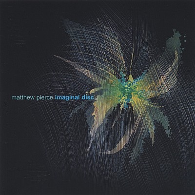 Matthew Pierce: Imaginal Disc