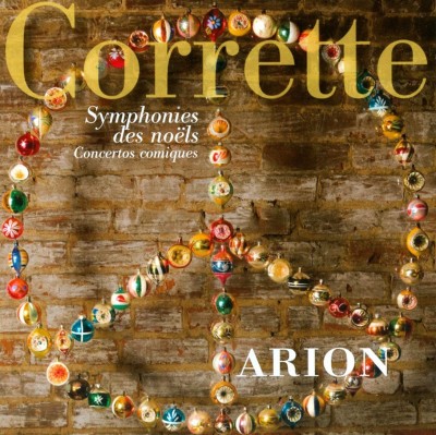 Corrette: Symphonies des noëls; Concertos comiques