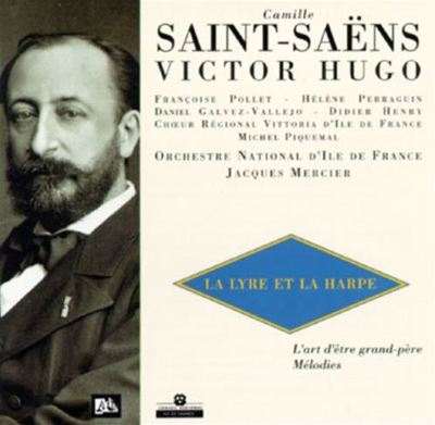 Camille Saint-Saëns: La Lyre et La Harpe; L'art d'etre grand-père; Mélodies