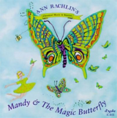 Ann Rachlin's Classical Music & Stories - Mandy & The Magic Butterfly