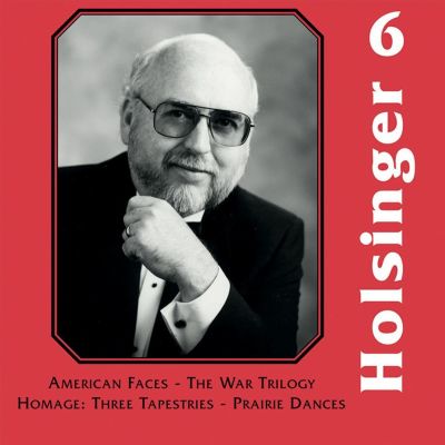 The Symphonic Wind Music of David R. Holsinger, Vol. 6
