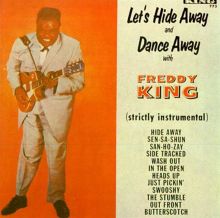 Let's Hide Away and Dance Away with Freddy King