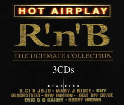 Hot Airplay R 'N' B: The Ultimate Collection