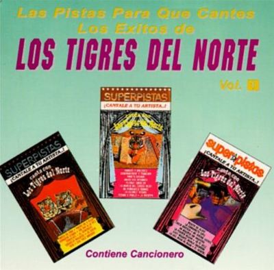 Las Pistas Para Que Cantes Los Exitos de Los Tigres del Norte, Vol. 1