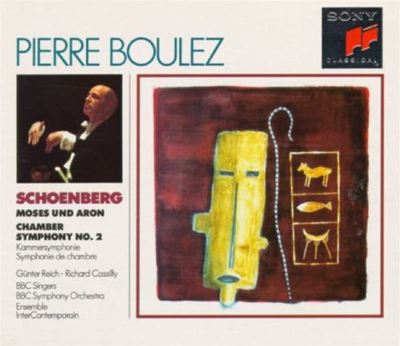 Arnold Schoenberg: Moses und Aron; Chamber Symphony No. 2, Op. 38