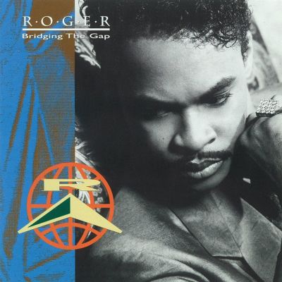 Bridging the Gap - Roger, Roger Troutman | Album | AllMusic
