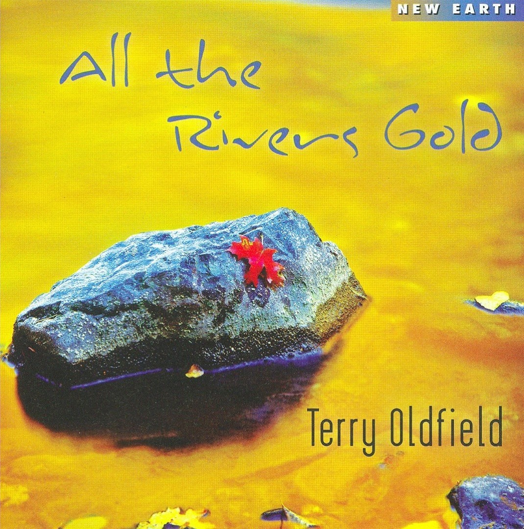 All the Rivers Gold - Terry Oldfield | Album | AllMusic