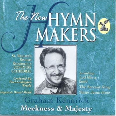 The New Hymn Makers: Meekness and Majesty