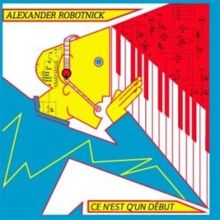 Alexander Robotnick — Biography, Discography, Albums & Expert