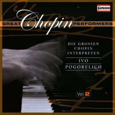 Great Chopin Performers, Vol. 2: Ivo Pogorelich