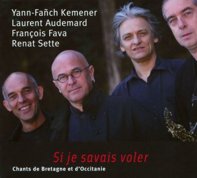 Si Je Savais Voler: Chants De Bretagne Et D'occitanie