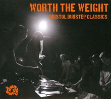 Worth the Weight: Bristol Dubstep Classics