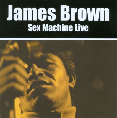 Sex Machine Live