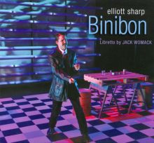 Elliott Sharp: Binibon