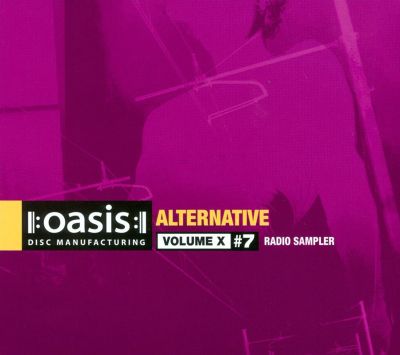 Oasis Disc Manufacturing: Alternative: Radio Sampler, Vol. 7