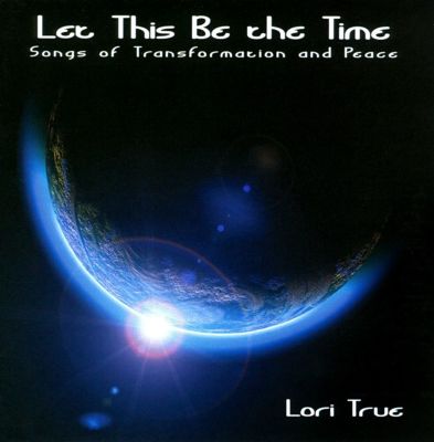 Let This Be the Time by Lori True