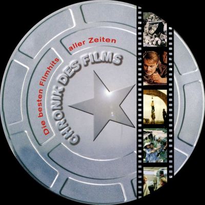 Chronik des Films: Die Besten Filmhits Aller Zeiten