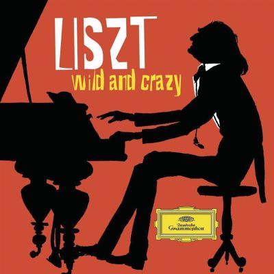Liszt: Wild and Crazy