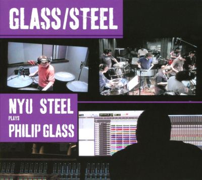 Glass/Steel: NYU Steel Plays Philip Glass