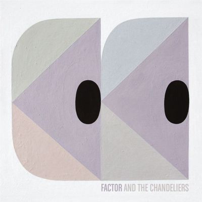 Factor & the Chandeliers