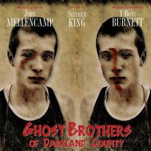 Album cover for Ghost Brothers of Darkland County by W. Earl Brown / Max Burkholder / T-Bone Burnett / Patch Darragh / Kelly Garner / Stephen King / Harry Lennix / Hamish Linklater / Samantha Mathis / Matthew McConaughey / John Mellencamp / Meg Ryan