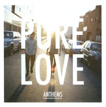 Album cover for Anthems by Pure Love 
