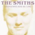 The Smiths: Strangeways, Here Tracks & Reviews | AllMusic