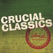 Crucial Classics - Island 50 Reggae
