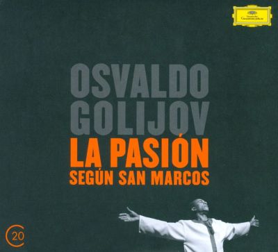 Osvaldo Golijov: La Pasión según San Marcos