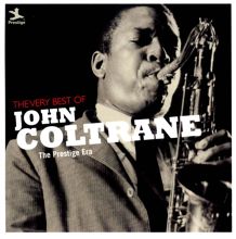 The Very Best of John Coltrane: The Prestige Era