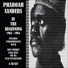 The Pharoah Sanders Story: In the Beginning 1963-1965