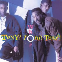 Tony! Toni! Toné! — Biography, Discography, Albums & Expert