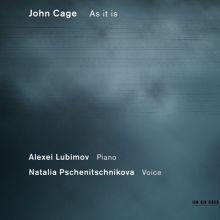Album cover for John Cage: As It Is by Natalia Pschenitschnikova / Alexei Lubimov