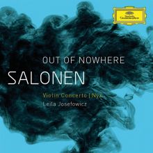 Album cover for Esa-Pekka Salonen: Out of Nowhere - Violin Concerto; Nyx by Leila Josefowicz / Esa-Pekka Salonen