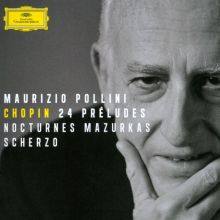 Album cover for Chopin: 24 Préludes; Nocturnes; Mazurkas; Scherzo by Maurizio Pollini