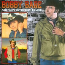 Album cover for As Is/Ain't Got Nothin' to Lose by Bobby Bare