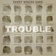 Album cover for Trouble by Randy Rogers / Randy Rogers Band