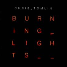 Album cover for Burning Lights by Chris Tomlin