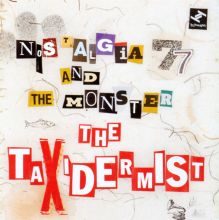 Album cover for The Taxidermist by The Monster / Nostalgia 77