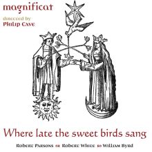 Album cover for Where Late the Sweet Birds Sang by Magnificat / Philip Cave