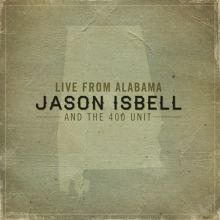 Album cover for Live from Alabama by Jason Isbell & the 400 Unit
